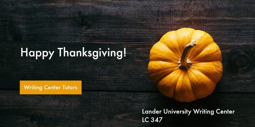 LU_WriteCenter's tweet image. Happy Thanksgiving! #landeruniversity