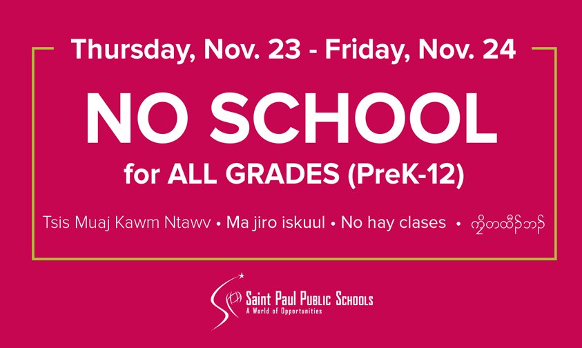 SPPS_News's tweet photo. Saint Paul Public Schools will be closed Nov. 23-24 in observance of Thanksgiving on Nov. 23. https://t.co/egqiMu49Iz