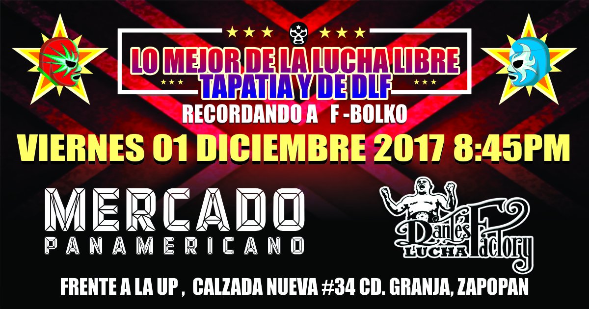 DantesLucha's tweet photo. Vamos a la primera funcion de @DantesLucha en #MercadoPanamericano va ha estar de #ViernesDeGlamour #LuchaLibre #Mexico https://t.co/1EONViPYIb