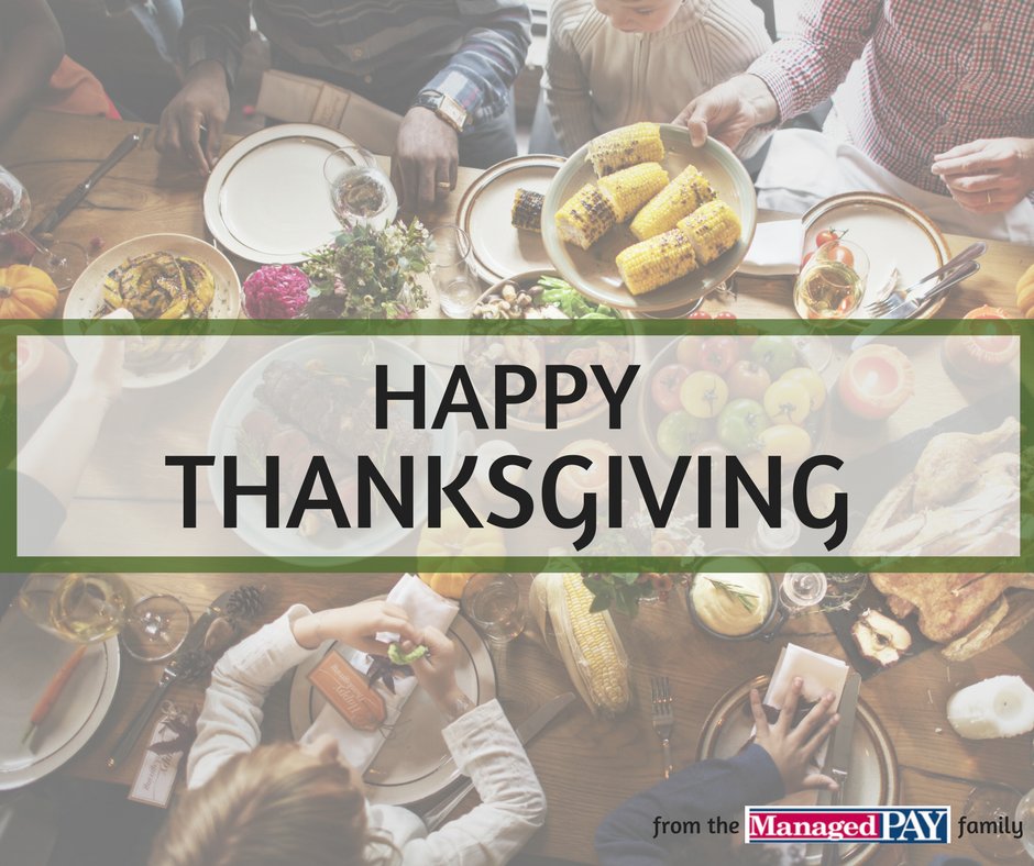 managedpay's tweet photo. ManagedPAY is closed tomorrow and Friday in observance of Thanksgiving. With the holiday season upon us, don't forget to stop, reflect, and remember all that you have to be thankful for! We are definitely thankful for all of our family, friends, clients, and co-workers! https://t.co/xDeaGj1I22
