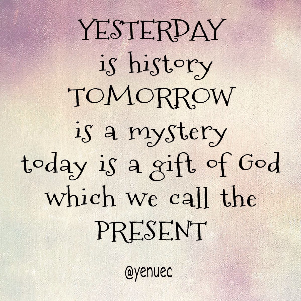 yenuec's tweet photo. AYER es historia, MAÑANA es un misterio, HOY es un regalo de Dios al cual llamamos PRESENTE #QUOTE #quotedeldia #quotedehoy #frase #frasedeldia #FrasesDeProgres #FraseDeLaSemana #Frases #FraseDeLaSemana #QuotesTheBestForEver #quote_my_day #quotesoftheday #quotestoliveby https://t.co/yjCl32B673