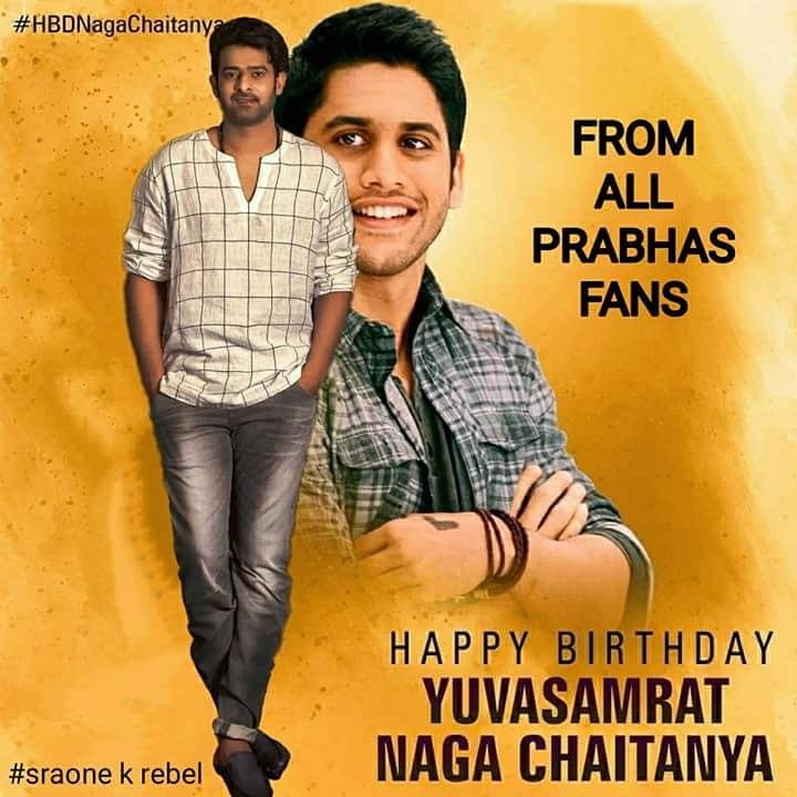 HAPPY BIRTHDAY  naga chaitanya 
From all PRABHAS fans 