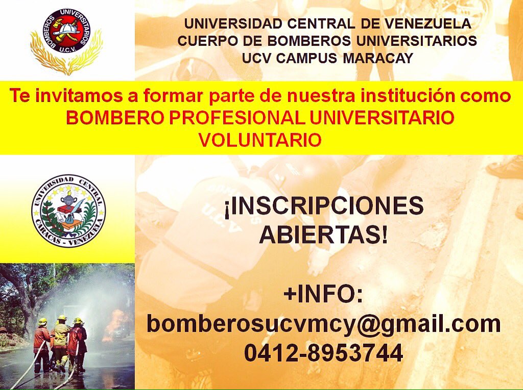 Fórmate como BOMBERO PROFESIONAL UNIVERSITARIO VOLUNTARIO. En la UCV Campus Maracay, Aragua. Para mayor información comunícate al 04128953744, y envía un correo a bomberosucvmcy@gmail.com