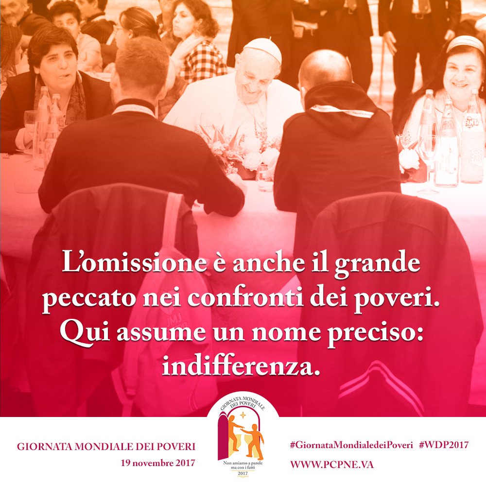 Evange_it's tweet photo. L’omissione è anche il grande peccato nei confronti dei poveri. Qui assume un nome preciso: indifferenza.
#PapaFrancesco #WDP2017 #GiornataMondialedeiPoveri https://t.co/xLM94dDATL