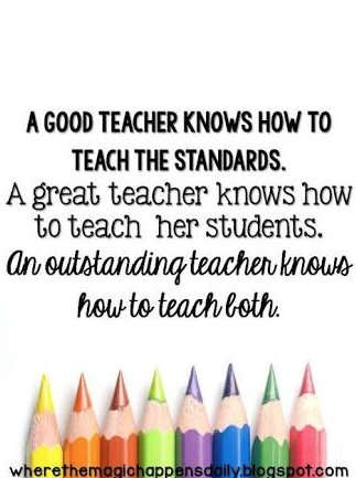 An outstanding teacher knows how to teach to the standards and how to teach her students #TeacherVoice #StudentVoice #SchoolVoice