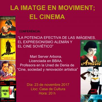 LA POTENCIA EFECTIVA DE LAS IMÁGENES. EL EXPRESIONISMO ALEMÁN Y EL CINE SOVIÉTICO”.

XXIV CICLE CONFERÈNCIES DE REÜLL

LA IMATGE EN MOVIMENT; EL CINEMA