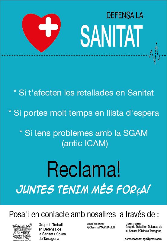 SanitatTGNPubli's tweet photo. Si t'afecten les #retallades en #sanitat. Si portes molt de temps en llistes d'espera. Si tens problemes amb la SGAM ( antiga ICAM) #RECLAMA Juntes tenim més força! #foralaprivada #sanitatpublica https://t.co/kNzj2czOaS