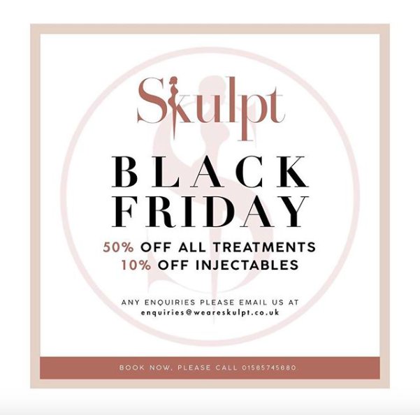 ▪️BLACK FRIDAY OFFER▪️50% off all treatments ▪️10% off all aesthetics ▪️Must book by close of play Saturday with full payment. *Excludes semi-permanent makeup treatments 

To book please contact the lovely Skulpt team and quote "Black Friday deal" on 01565745680