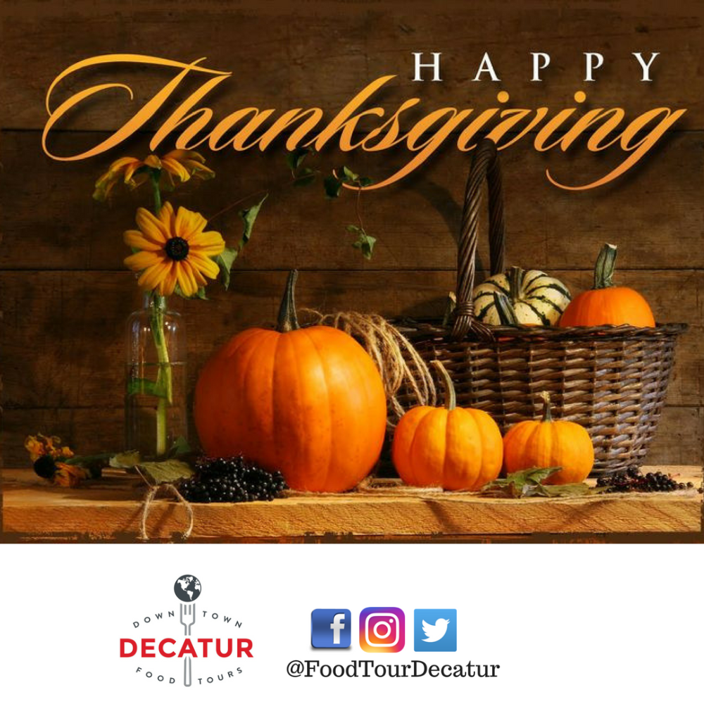 Happy Thanksgiving from our family to yours! 
#FoodTourDecatur #Thanksgiving