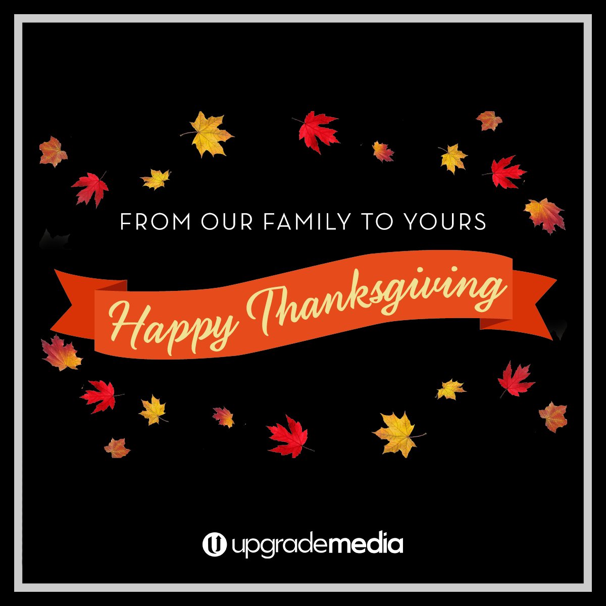 UpgradeMedia's tweet photo. From our family to yours... #HappyThanksgiving! https://t.co/TrhckvFhoq
