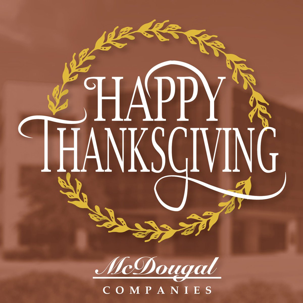 McDougalProps's tweet photo. Happy Thanksgiving from all of us at McDougal Companies. Wishing you a warm and cheerful holiday! https://t.co/NNTxJYVP3S