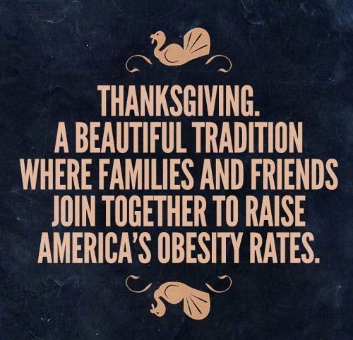 Happy Thanksgiving.
#getstuffed