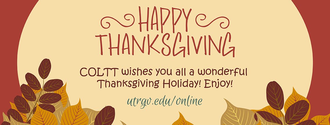 UTRGVCOLTT's tweet photo. Wishing you a wonderful Thanksgiving Holiday! From the #UTRGVCOLTT family. #UTRGV https://t.co/Acb9x6fNsQ