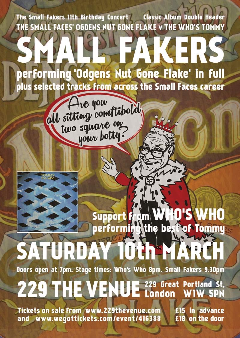 In March, it's <a href="/thesmallfakers/">Small Fakers</a> 11th birthday. It's also 50 years of Ogdens Nut Gone Flake. We will perform it live, then play all the other good ones from elsewhere! Be there.