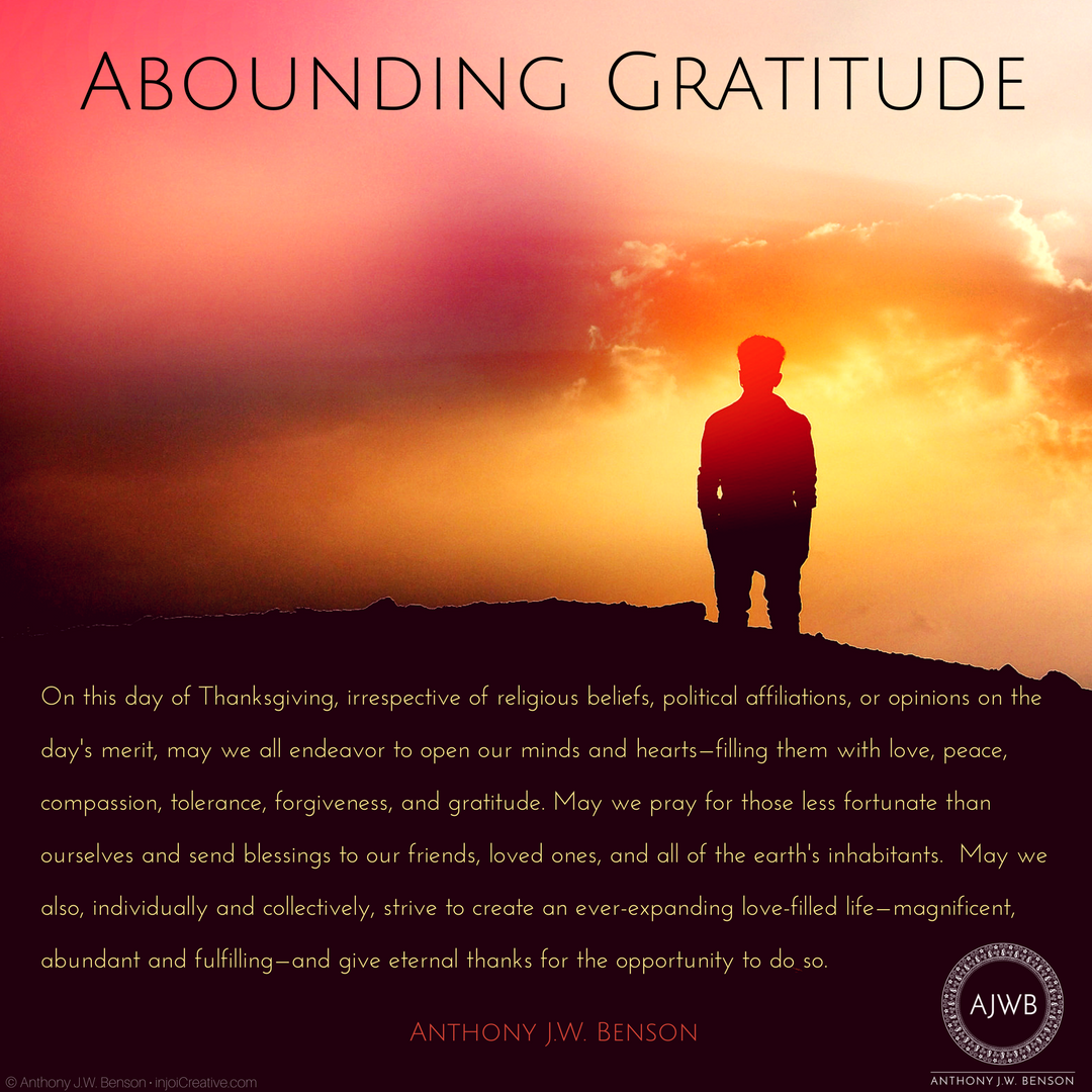 AnthonyJWBenson's tweet photo. ABOUNDING GRATITUDE
"On this day of #Thanksgiving, irrespective of religious beliefs, political affiliations, or opinions on the day's merit, may we all endeavor to open our minds and hearts—filling them with #love, #peace, #compassion, #tolerance, #forgiveness, and #gratitude... https://t.co/WK7KPGf4uv