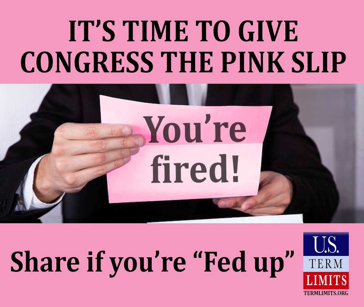 USTermLimits's tweet photo. It's time to end the status quo. Forcing lifers out through #TermLimits will start to make things right again! #PinkSlipCongress https://t.co/TZS9YTGSoL