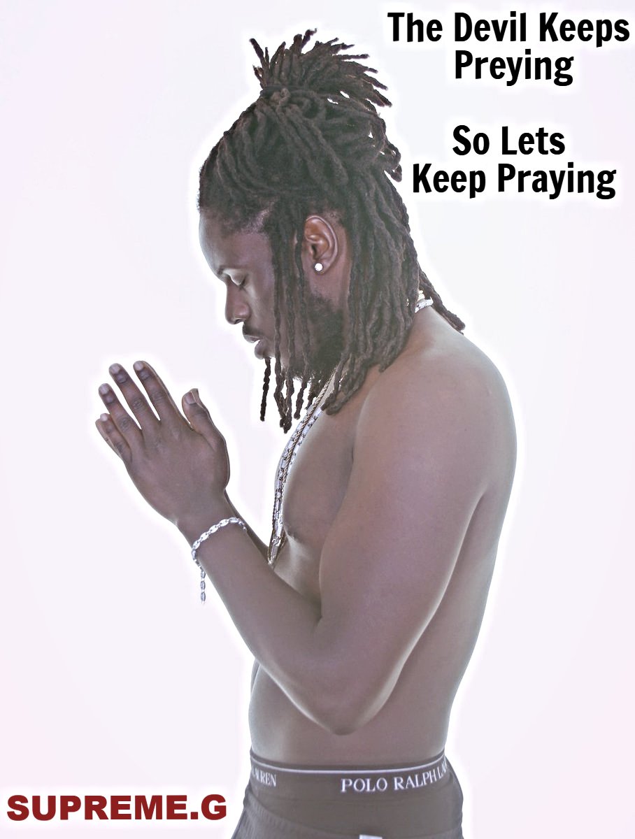 The Devil Keeps Preying 

So Let's Keep Praying