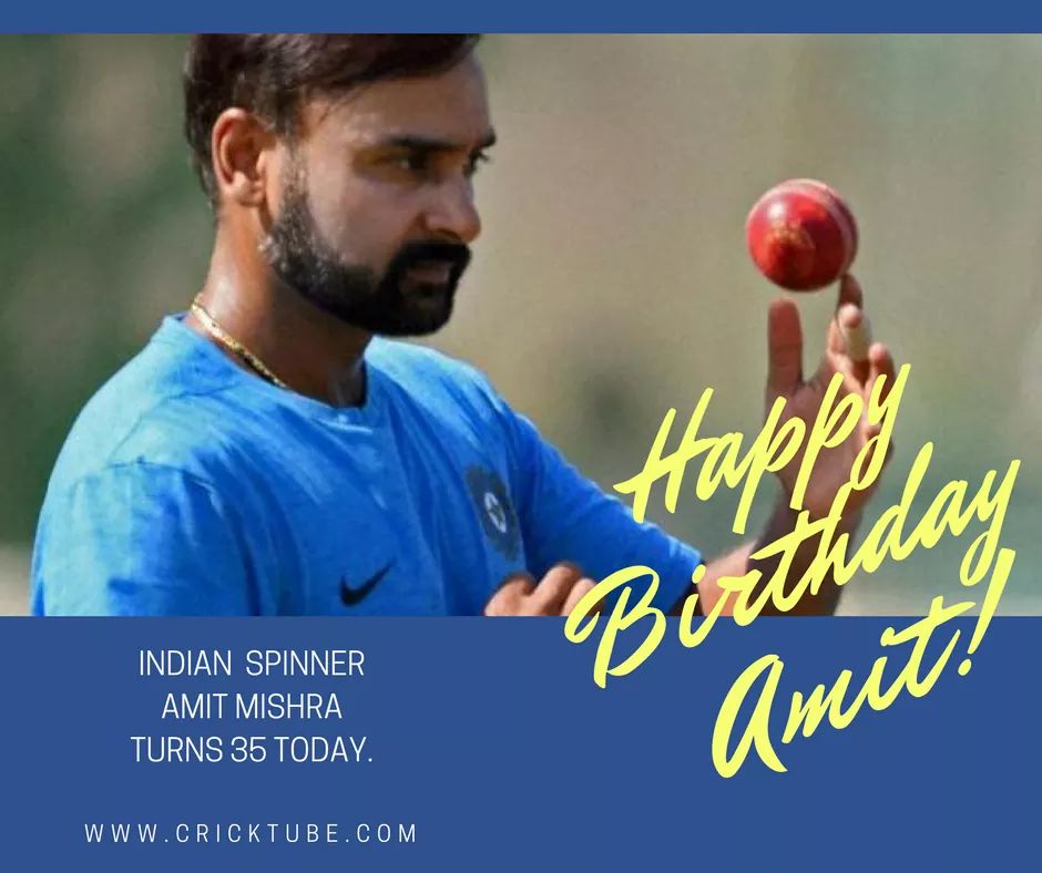 CRICKTUBE wishes a
VERY HAPPY BIRTHDAY 
to Indian Spinner AMIT MISHRA. 