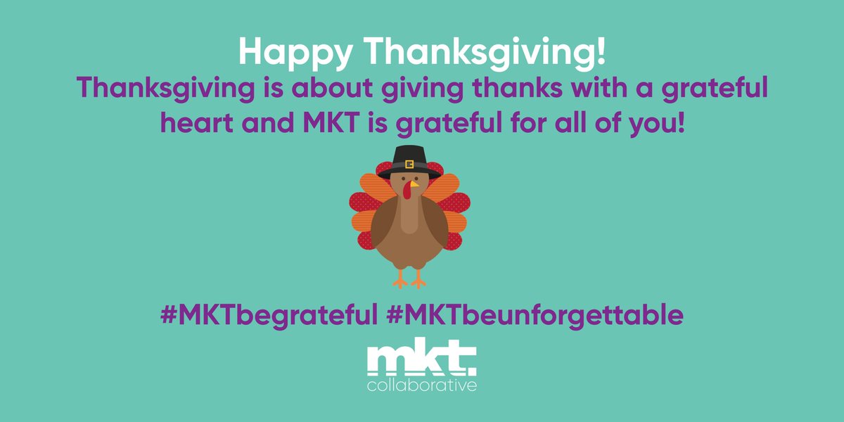mktcollab's tweet photo. MKT is grateful for all our wonderful clients! #HappyThanksgiving #MKTbegrateful https://t.co/ymrO8uEu4e