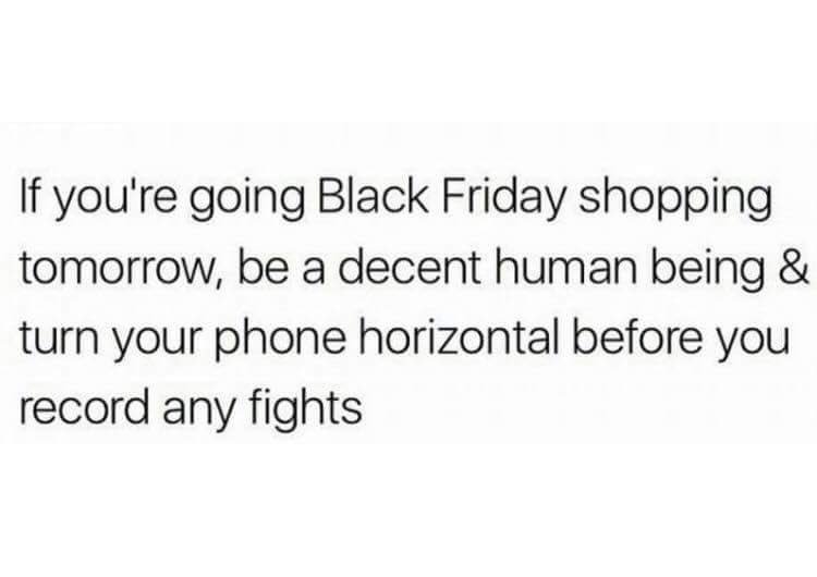 KristinMacari's tweet photo. But for real though... #BlackFriday2017 #Video https://t.co/sTTMgTqQjF