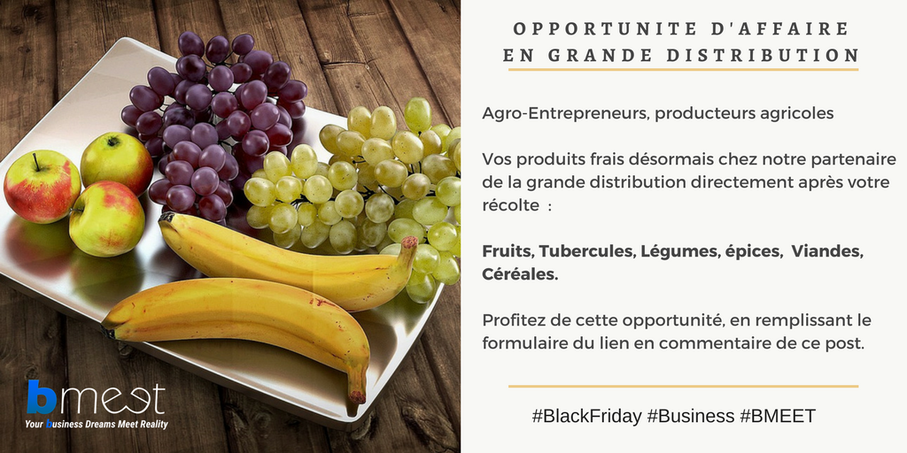 Bmeet_'s tweet photo. OPPORTUNITE D'AFFAIRE - BLACK FRIDAY

Agro entrepreneurs, BMEET vous offre la possibilité dès maintenant de livrer vos produits frais chez notre partenaire de la Grande Distribution. 

Intéréssés ? Remplir ce formulaire : https://t.co/33zFNmUkZd

#BlackFriday #Business #BMEET https://t.co/gp5wLvw6id