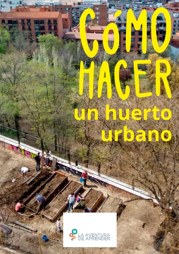 educaINTEF's tweet photo. Cómo hacer un huerto urbano, guía de @aventuraprender para navegar en formato PDF y online https://t.co/hGHBkCAJNN  
Más guías disponibles en: https://t.co/xvE8IBvNBl https://t.co/2lNArGkOtt