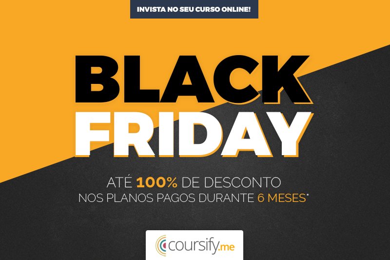 coursifyme's tweet image. BLACK FRIDAY COURSIFY.ME VALENDO!
Descontos de até 100% para você criar seu curso online e começar 2018 com mais dinheiro no bolso, aproveite!!