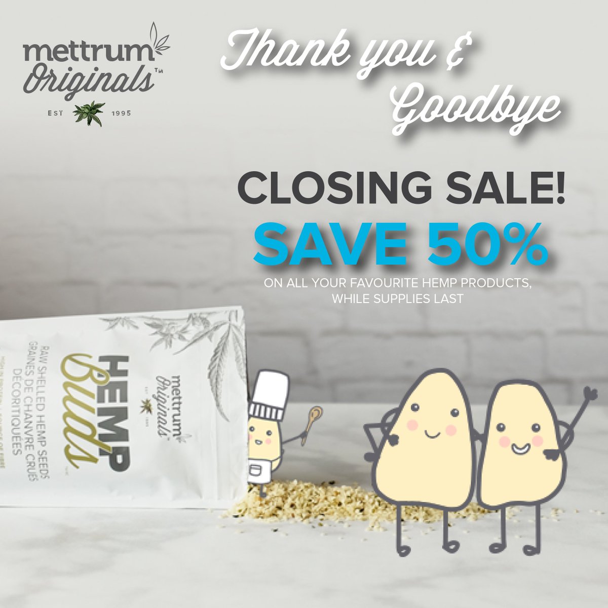 Mettrum Originals will be closing.  We want to thank you for all your support!  Visit mettrumoriginals.com today to SAVE 50% on all your hemp essentials before they’re all gone!