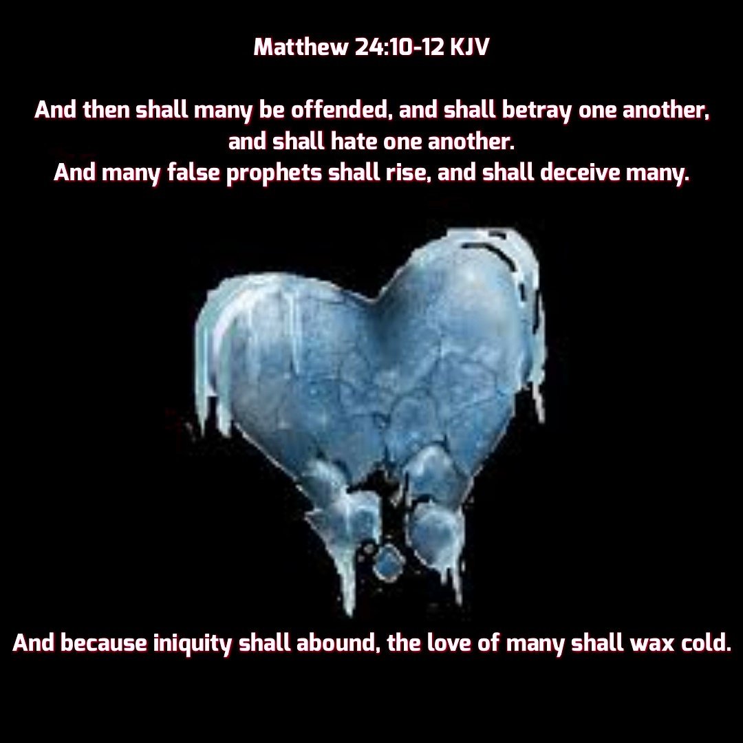 Bible Verses Kjv On Twitter: "Matthew 24:12 Kjv And Because Iniquity Shall  Abound, The Love Of Many Shall Wax Cold. Https://T.co/7Aoq6Jqpdi" / Twitter