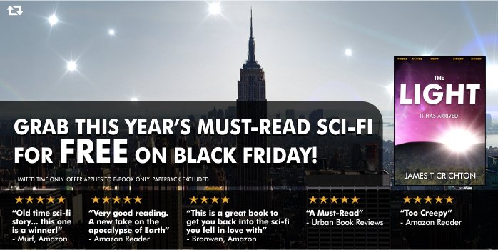 jamestcrichton's tweet photo. Hurry! Grab this year's #MustRead Sci-Fi for FREE on Black Friday!! Don't miss out! https://t.co/hblAM2qYDm #TheLightBook #BlackFriday #scifi #space #sciencefiction #free #kindle #BookGiveaway #FreeBook #BookPromo #IndieBooks #BookLovers #BlackFridaySale #Sale sc2 https://t.co/J0p63DwJcF