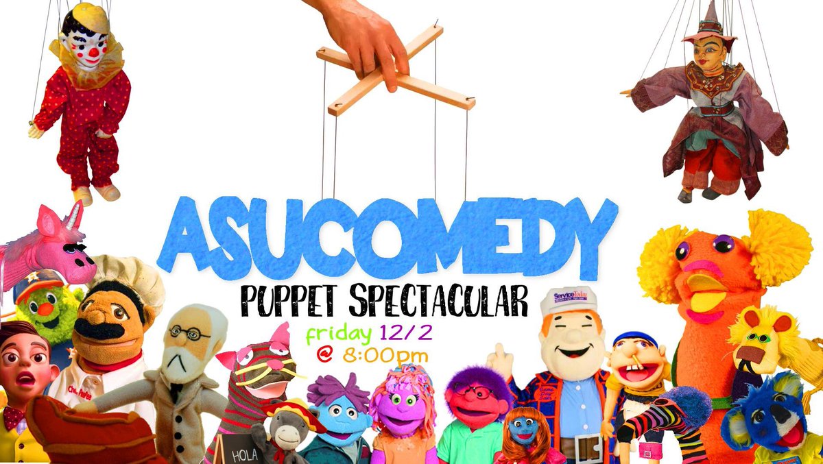 asucomedy's tweet photo. DONT MISS OUR PUPPET SPECTACULAR TONIGHT 8-11 PM MU STAGE https://t.co/pnm1QYcSHa