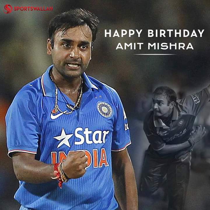  Here\s wishing Amit Mishra, a very Happy 35th Birthday.
Super star of our India 