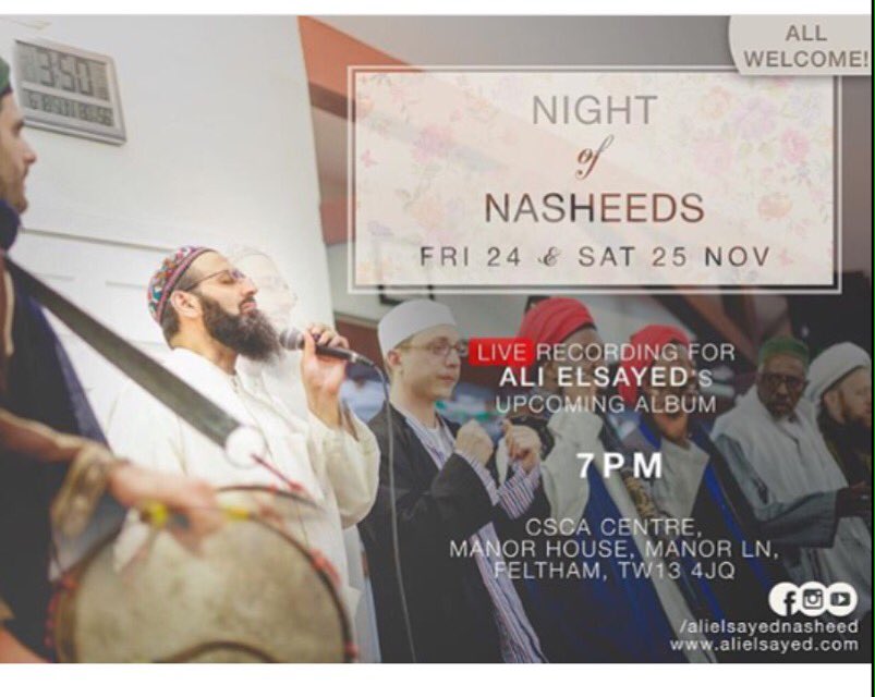 DhikrandSalawat's tweet photo. Nights of #Nasheeds at #CSCA #Feltham #London #AliElSayed on 24/11/17 and 25/11/17 https://t.co/7iuTU3vgmo