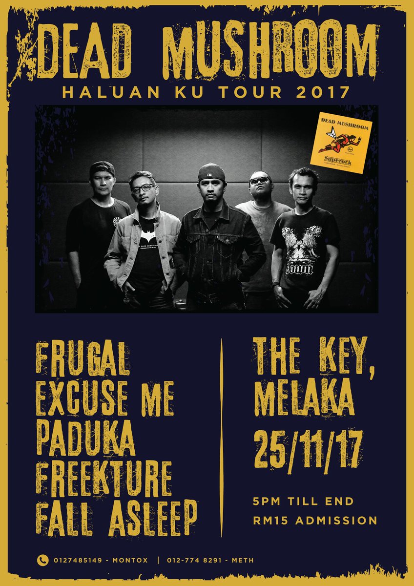 #MELAKA TODAY November25 <a href="/D_Mushroom/">Dead Mushroom</a> "HALUAN KU" TOUR 5pm TheKey with <a href="/frugalband/">Frugal</a> <a href="/freekture/">Freekture</a> #ExcuseMe #Paduka #FallAsleep