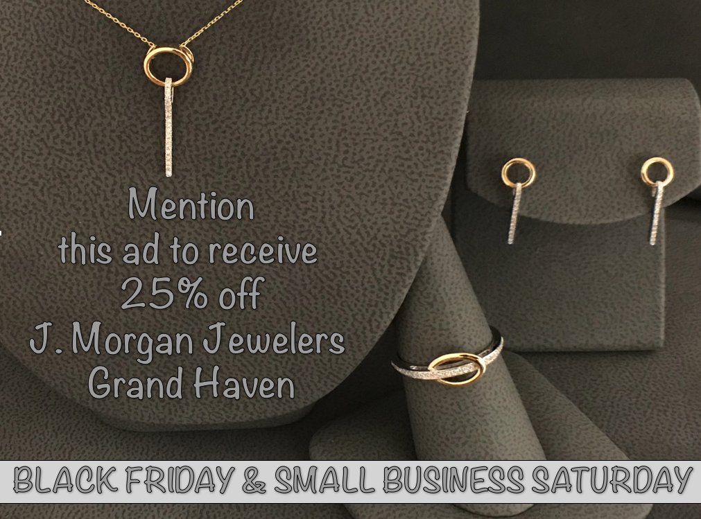 Jmorganltd's tweet photo. Mention this ad to receive 25% off 
#J.Morgan #Jewelers Grand Haven
#Black Friday &amp; Small Business Saturday Only" let us help you avoid the crowds!!
*not combined with other offers https://t.co/kgxBZfIeJY