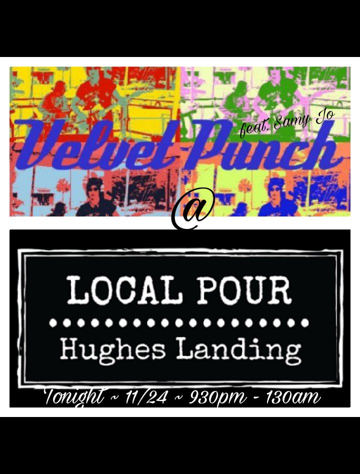 SamyJo6542's tweet photo. VELVET PUNCH @ LOCAL POUR WOODLANDS TONIGHT 930PM!!! VELVET PUNCH @ LOCAL POUR WOODLANDS TONIGHT 930PM!!! VELVET PUNCH @ LOCAL POUR WOODLANDS TONIGHT 930PM!!! #velvetpunch #localpour #samyjo #supportlivemusic #music #rockband #varietyband #rock #funk #80s #pop #woodlandstexas https://t.co/Nd1FNDImHc