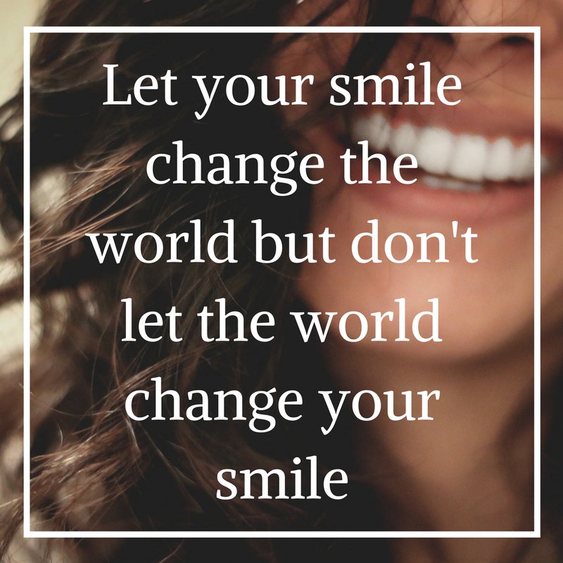 No matter what happens during the day never let it change who you are on the inside. #JustKeepSmiling #Smiles #beyourself