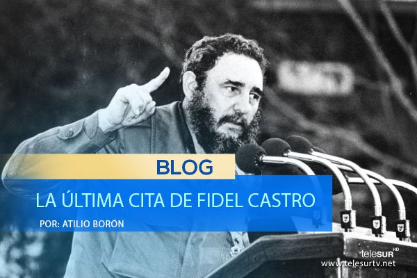 teleSURtv's tweet photo. #BlogteleSUR por @atilioboron | La última cita de Fidel Castro https://t.co/mHOQGU51qp https://t.co/VR6uycFJe9