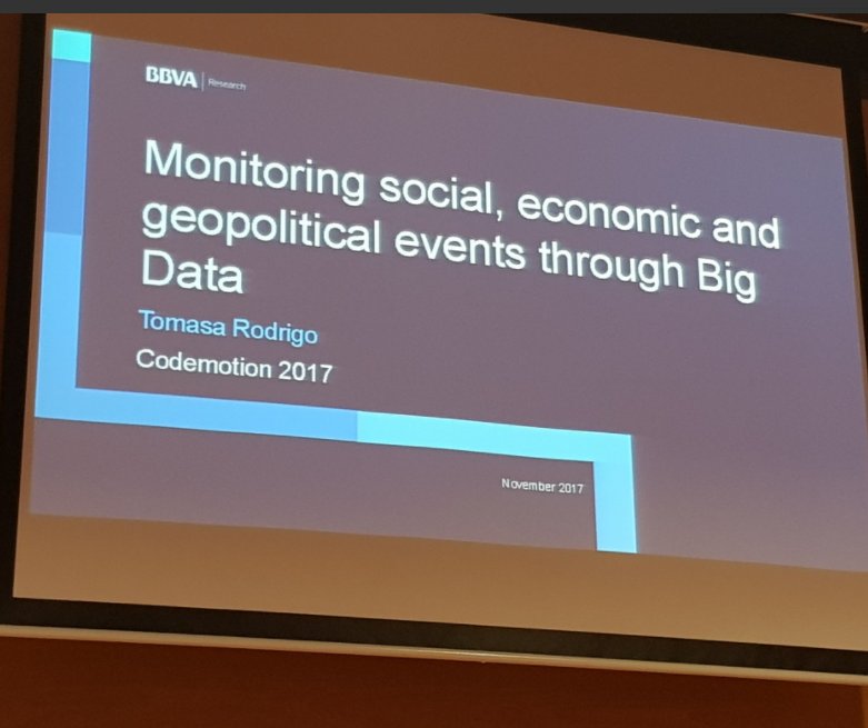 TomasaRodrigo's tweet photo. Happy to present in #CodemotionMadrid how we monitor economic, social and geopolitical events using Big Data in @BBVAResearch https://t.co/T8euC2Ehq3