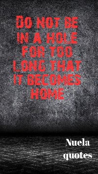 willkeepstand's tweet image. Do not be in a hole for too long that it becomes like home!