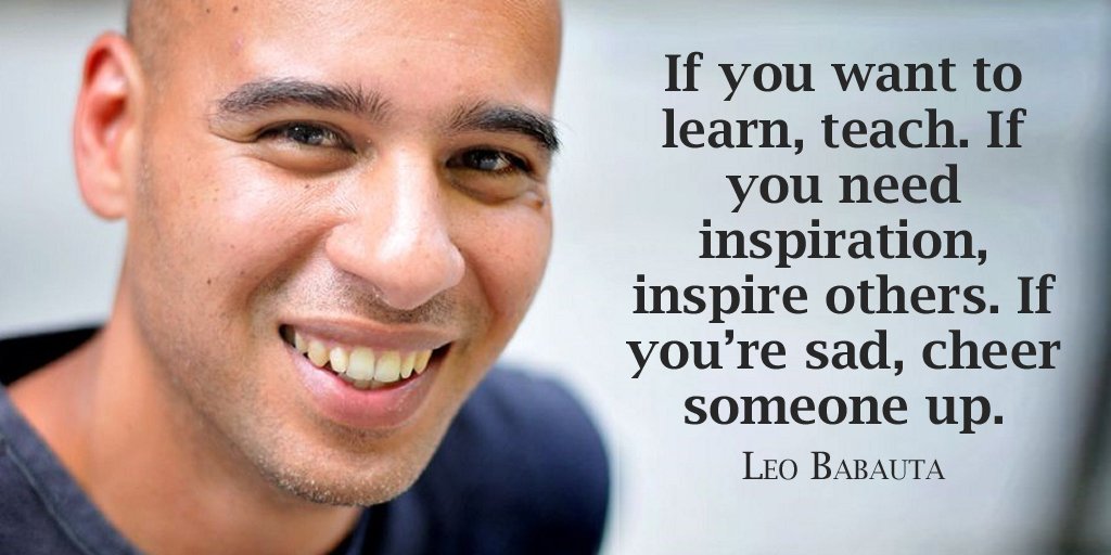 NoosWave's tweet photo. If you want to learn, teach. If you need inspiration, inspire others. If you’re sad, cheer... - Leo Babauta https://t.co/2Qua2xvVWH