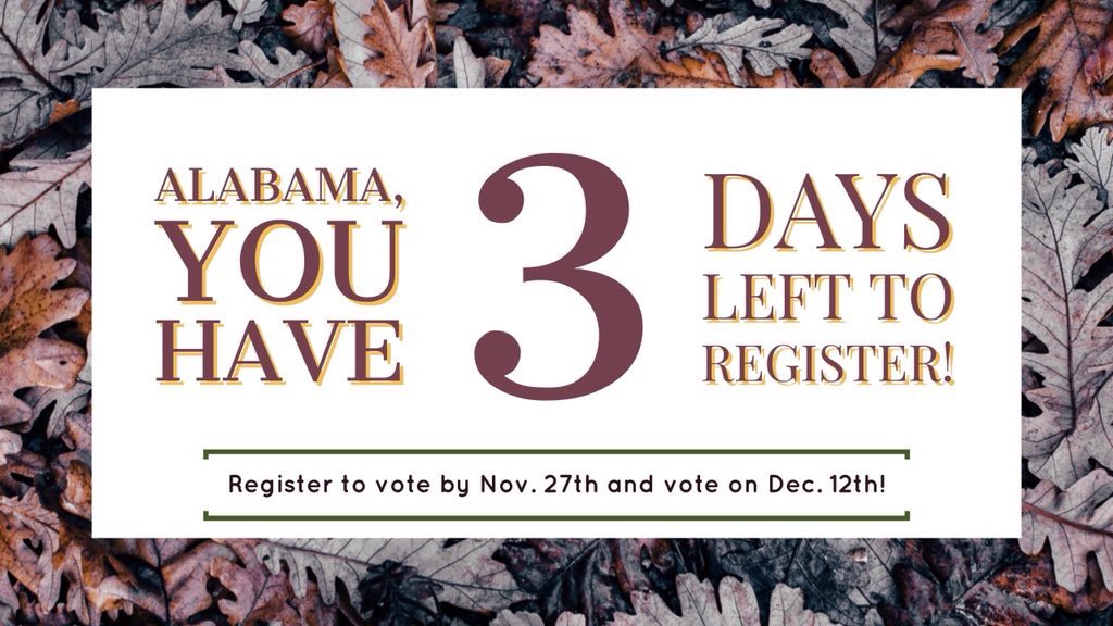 DougJones's tweet photo. Make sure to register to vote before November 27th! https://t.co/kTz89nVtk0