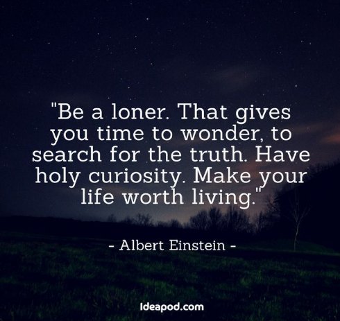 expyourmind's tweet photo. “Be a loner. That gives you time to wonder, to search for the truth. Have holy curiosity. Make your life worth living.” ― Albert Einstein https://t.co/zAmemzZXo5
