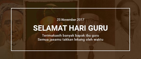 Selamat Hari Guru
Terimakasih banyak bapak ibu guru
Semua jasamu takkan lekang oleh waktu