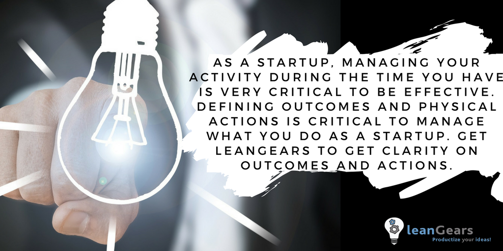 leangears's tweet photo. As a #startup, managing your activity during the time you have is very critical to be effective. Defining outcomes and physical actions is critical to #manage what you do as a Startup. Get #leanGears to get #clarity on #outcomes and actions. https://t.co/32XazYDAoY