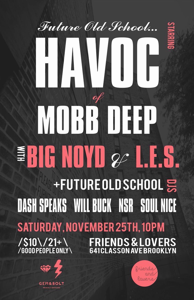 teamsneakattack's tweet photo. “I got you stuck off the realness, we be the infamous..” @friendsloversbk is hosting the #futureoldschool party featuring a DJ set by @mobbdeephavoc of @MobbDeep //$10// 10pm //21+ https://t.co/RbziLNprdj