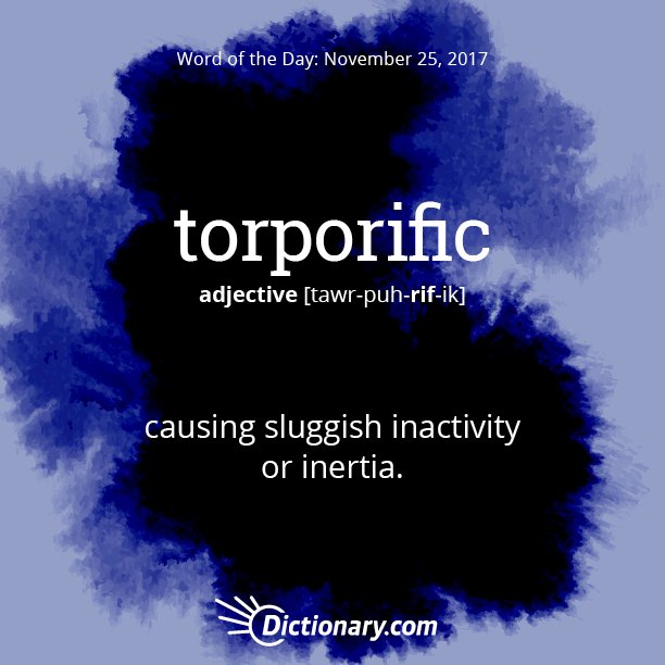 Dictionarycom's tweet photo. Today's Word of the Day is torporific.

Read the full definition here: 
https://t.co/YWSFL5H5mi https://t.co/cfYKA0h9L2