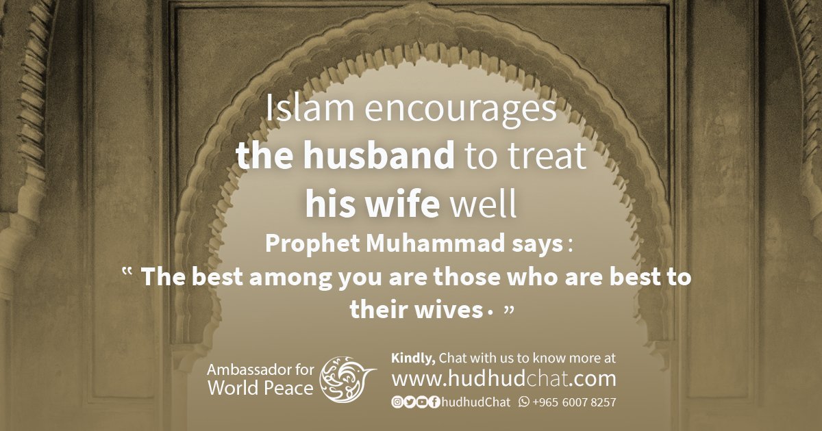 Hudhud Chat Islam Encourages The Husband To Treat His Wife Well Prophet Muhammad Said The Best Among You Are Those Who Are Best To Their Wives Authentic Kindly Chat Now