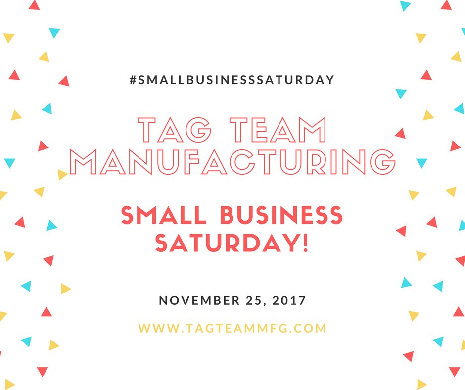 tagteammfg's tweet photo. Happy Small Business Saturday! #smallbusinesssaturday #tagteammfg https://t.co/QoLnCuQOxf