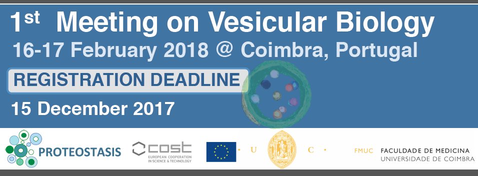 1st Meeting on Vesicular Biology, Coimbra, Portugal, Feb 16-17, 2018 organized by <a href="/COSTprogramme/">COST</a> @PROTEOSTASIS
Registration until Dec 15th uc.pt/en/fmuc/mvb